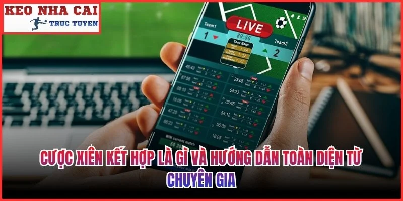 Cược Xiên Kết Hợp Là Gì